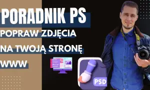 Popraw jakość zdjęć w Photoshopie: Praktyczny poradnik krok po kroku