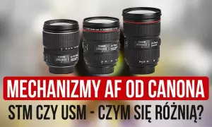 STM w obiektywach: Cichy AF dla filmowców i początkujących?