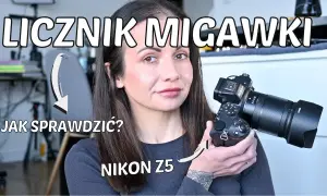 Przebieg migawki Nikon: Jak sprawdzić i co oznacza?