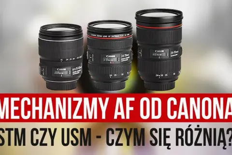 STM w obiektywach: Cichy AF dla filmowców i początkujących?