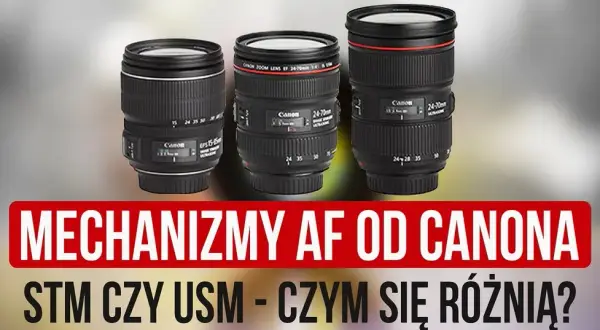 STM w obiektywach: Cichy AF dla filmowców i początkujących?